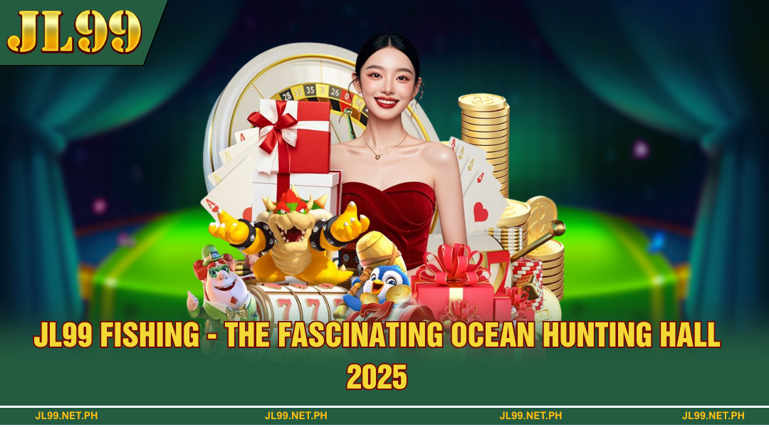 JL99 Fishing - Captivating Ocean Hunting Lobby 2025